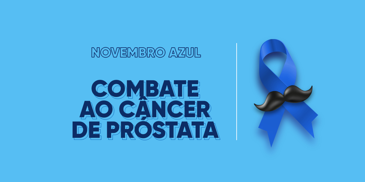 Novembro azul: campanha de combate ao câncer de próstata